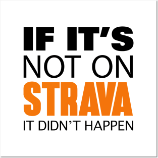 If it's not on strava it didn't happen Posters and Art